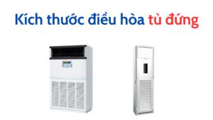 Kích Thước điều Hòa Tủ đứng