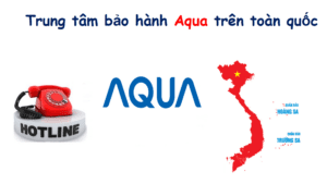 Hotline/Số tổng đài và trung tâm bảo hành Aqua