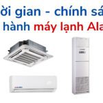 Máy lạnh Alaska bảo hành bao lâu? [Chính sách bảo hành]