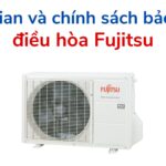 Chế độ bảo hành điều hòa Fujitsu: Thời gian và chính sách