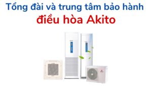 Tổng đài Và Trung Tâm Bảo Hành điều Hòa Akito