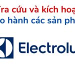 Cách tra cứu/check và kích hoạt bảo hành điện tử Electrolux