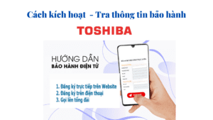 Cách kích hoạt bảo hành Toshiba: Tra thông tin bảo hành