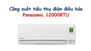 Công suất điều hòa Panasonic 12000 BTU