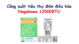 Công suất tiêu thụ điện của điều hòa Nagakawa 12000 BTU  