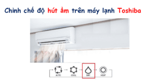 Cách chỉnh chế độ hút ẩm/Dry điều hòa Toshiba
