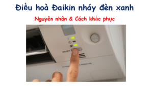 điều hoà Đaikin nháy đèn xanh
