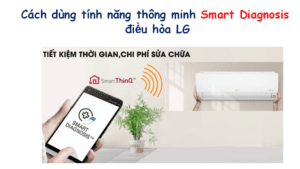 Tính năng thông minh Smart Diagnosis điều hòa LG