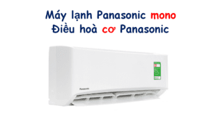 Máy lạnh - điều hòa Panasonic cơ/mono