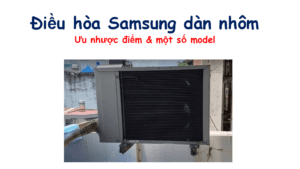 Điều hoà Samsung dàn nhôm