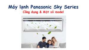 Điều hòa – máy lạnh Panasonic Sky Series