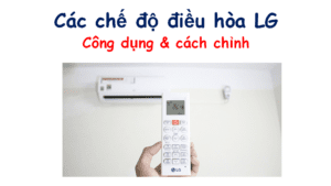 Các chế độ điều hoà LG