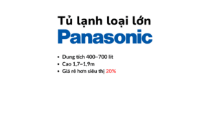 Tu Lanh Panasonic Loai Lon