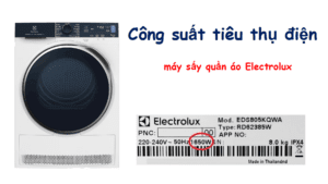 Công suất tiêu thụ điện của máy sấy quần áo Electrolux
