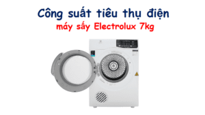 Công suất máy sấy Electrolux 7kg