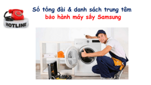 Số điện thoại tổng đài và trung tâm bảo hành máy sấy Samsung