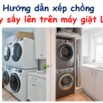 Cách xếp chồng máy sấy lên trên máy giặt LG [Đúng kỹ thuật]
