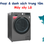 Số điện thoại & danh sách 60+ trung tâm bảo hành máy sấy LG