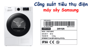 Công suất tiêu thụ điện của máy sấy quần áo Samsung