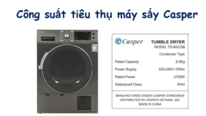 Công suất tiêu thụ điện của máy sấy quần áo Casper