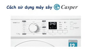 Cách sử dụng máy sấy quần áo Casper
