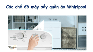 Các chế độ máy sấy quần áo Whirlpool