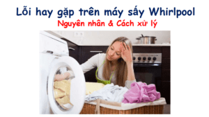 Lỗi hay gặp trên máy sấy Whirlpool