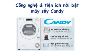Công nghệ và tiện ích nổi bật trên máy sấy quần áo Candy