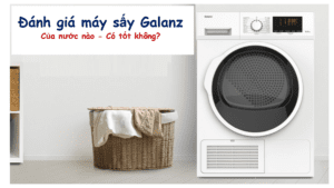 Review/Đánh giá máy sấy Galanz: của nước nào? có tốt không?