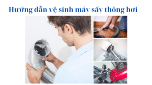 Cách vệ sinh máy sấy thông hơi tại nhà