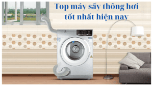 Máy sấy thông hơi loại nào tốt