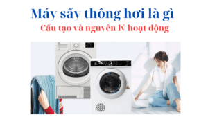 Máy sấy thông hơi là gì
