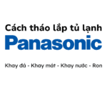 Cách lắp tủ lạnh Panasonic | Tháo ngăn đá, mát, khay nước…
