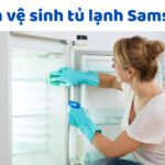Cách tháo để vệ sinh tủ lạnh Samsung: Ngăn đá – mát, khay kệ…