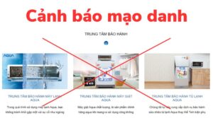 Cảnh báo mạo danh trung tâm bảo hành Aqua
