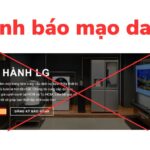 [Cảnh báo] Chiêu trò mạo danh trung tâm bảo hành LG