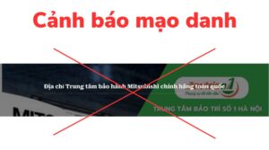Chiêu trò mạo danh trung tâm bảo hành Mitsubishi Electric