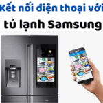 Kết nối Wifi để điều khiển tủ lạnh Samsung bằng điện thoại