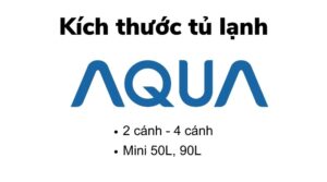 Kích thước tủ lạnh Aqua