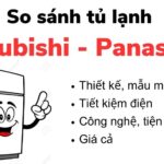 So sánh tủ lạnh Mitsubishi và Panasonic: Nên mua loại nào tốt?