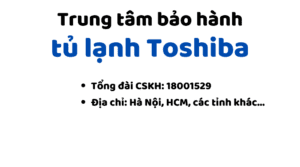 Trung Tam Bao Hanh Tu Lanh Toshiba