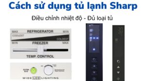 Cách sử dụng tủ lạnh Sharp J-Tech Inverter