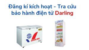 Đăng Kí Kích Hoạt Tra Cứu Bảo Hành điện Tử Darling
