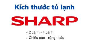 Kích thước tủ lạnh Sharp 2 và 4 cánh