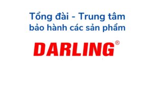 Tổng đài Trung Tâm Bảo Hành Các Sản Phẩm Darling
