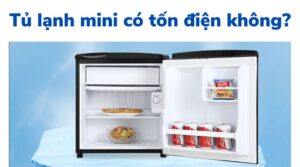 Tủ lạnh mini có tốn điện không