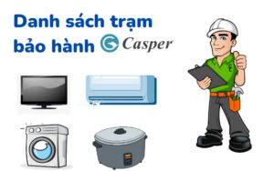 Danh Sach Cac Tram Bao Hanh Casper Du 64 Tinh
