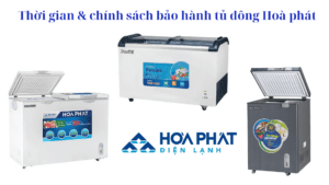 Thời gian và chế độ bảo hành tủ đông Hoà Phát