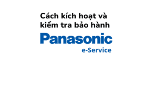 Kiem Tra Va Kich Hoat Bao Hanh Tu Lanh Dieu Hoa May Giat Panasonic