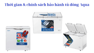Thời gian & chính sách bảo hành tủ đông Aqua